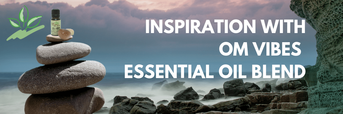Inspiration with Om Vibes Essential Oil Blend
