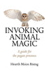 Invoking Animal Magic ~ Hearth Moon Rising
