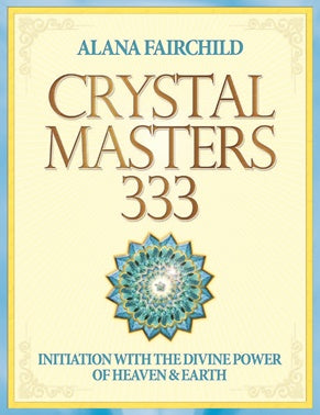 Crystal Masters 333 ~ Alana Fairchild
