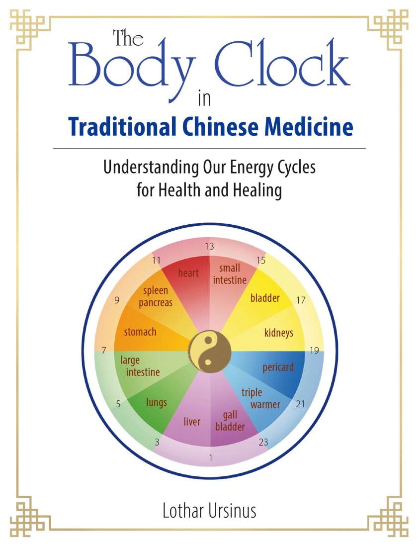 BODY CLOCK IN TRADITIONAL CHINESE MEDICINE, URSINUS, LOTHAR