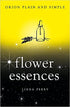 Flower Essences, Orion Plain and Simple ~ Linda Perry