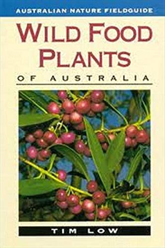 Wild Food Plants of Australia ~ Tim Low