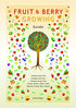 Fruit & Berry Growing Guide