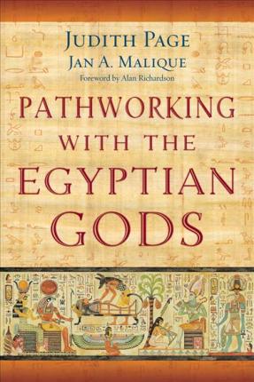 Pathworking with the Egyptian Gods ~ Judith Page & Jan A. Malique