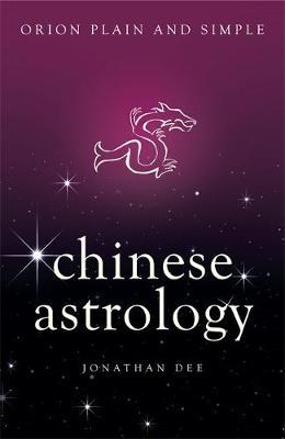 Chinese Astrology, Orion Plain and Simple ~ Jonathan Dee