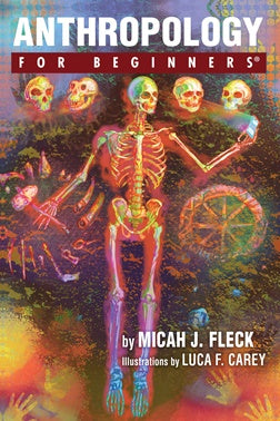 Anthropology for Beginners ~ Micah J. Fleck