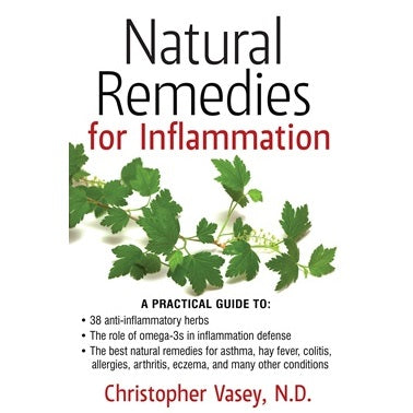 Natural Remedies for Inflammation ~ Christopher Vasey ND