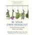 Be Your Own Herbalist ~ Book ~ Michelle Schroffro Cook