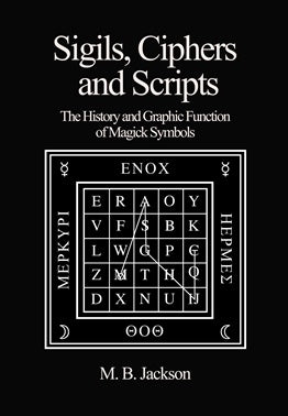 Sigil, Ciphers and Scripts ~ M.B. Jackson