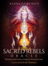 Sacred Rebels Oracle ~ Alana Fairchild